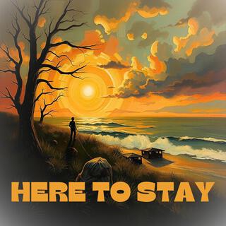 Here To Stay ft. Jed Kelly lyrics | Boomplay Music