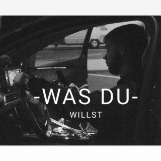 Was du willst lyrics | Boomplay Music