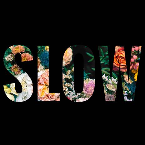 Slow | Boomplay Music