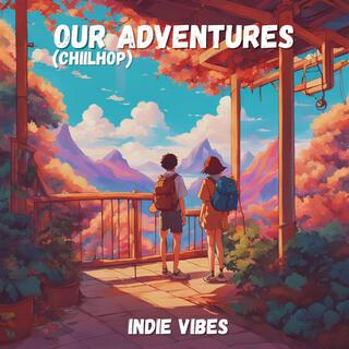 Our (Chillhop) Adventures