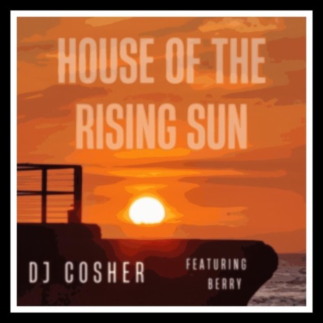 House of the Rising Sun (feat. Berry) | Boomplay Music