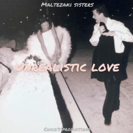 Unrealistic Love | Boomplay Music