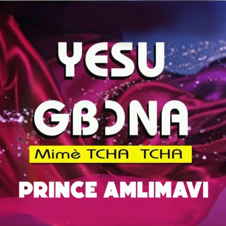 Yesu Gbana Mimè Tcha Tcha | Boomplay Music