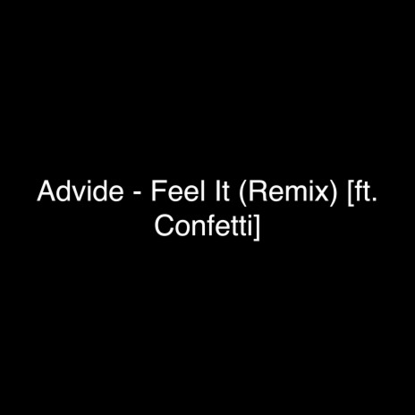 Feel It (Remix) ft. Confetti | Boomplay Music