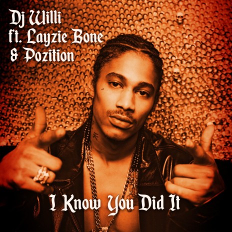 I Know You Did It ft. Layzie Bone & Pozition | Boomplay Music