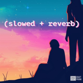 [Slowed + Reverb]: Sad Slowed + Reverbed Weekend Songs