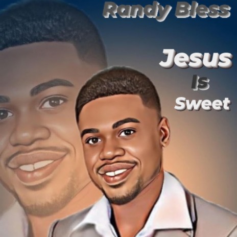 Jesus Is Sweet | Boomplay Music