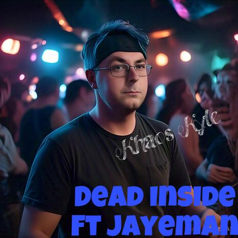 Dead inside ft. Jayeman | Boomplay Music