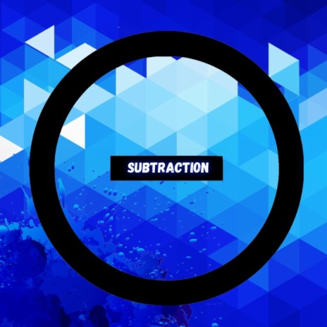 SUBTRACTION | Boomplay Music