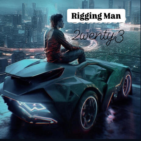 Rigging Man | Boomplay Music