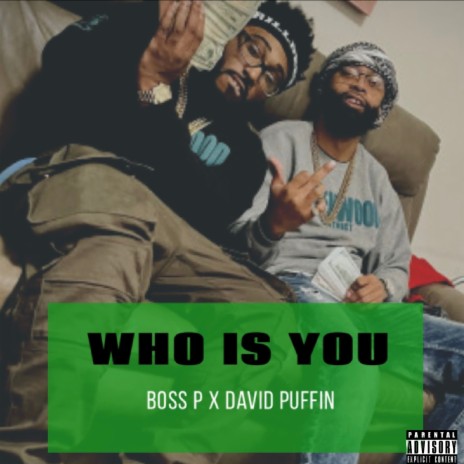Who Is You ft. David Puffin' | Boomplay Music