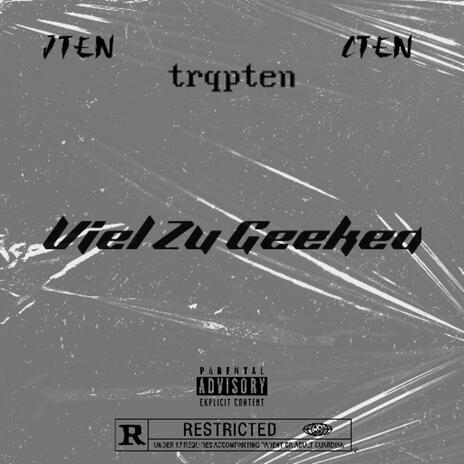 Viel Zu Geeked ft. CTEN | Boomplay Music