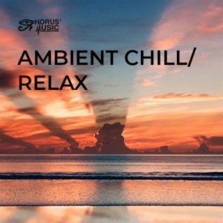 Ambient Chill & Relax