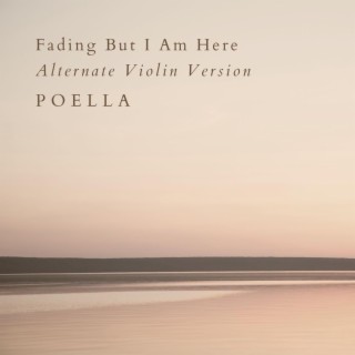Fading But I Am Here (Alternate Violin Version)