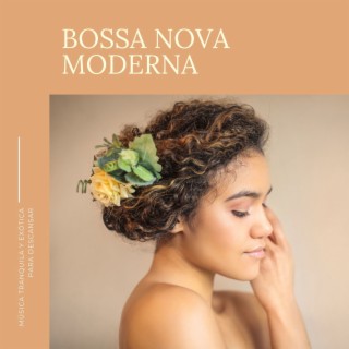 Bossa Nova Moderna: Música Tranquila y Exótica para Descansar