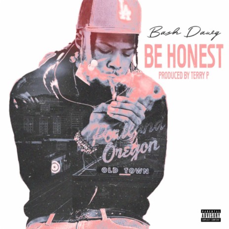 BE HONEST ft. BASHDAWG