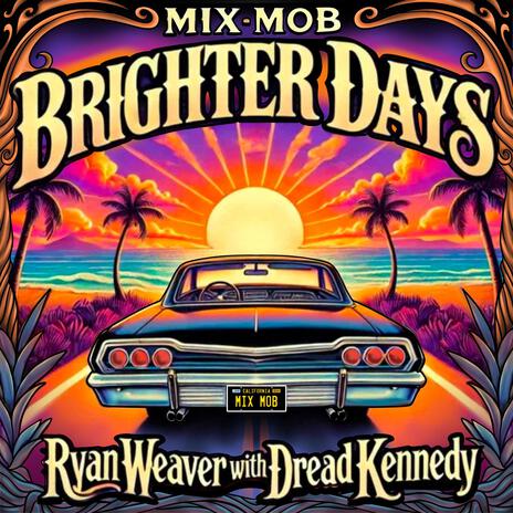 Brighter Days ft. Ryan Weaver & Dread Kennedy | Boomplay Music