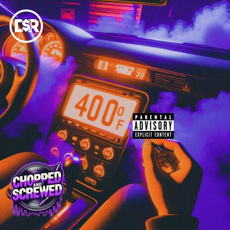 400 AND BLUNTED (CHOPPED AND SCREWED) | Boomplay Music