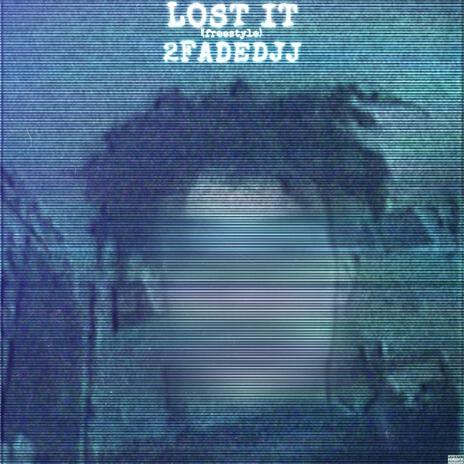 Lost It | Boomplay Music