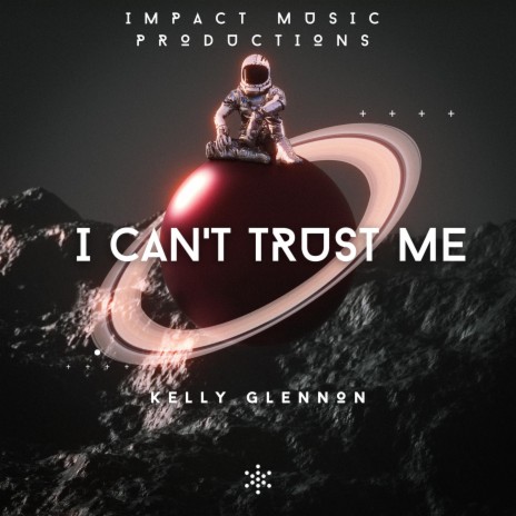 I Can't Trust Me | Boomplay Music