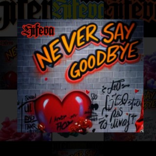 Never Say Goodbye