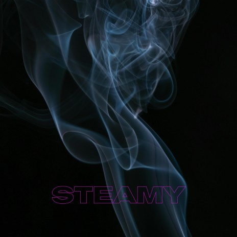 Steamy