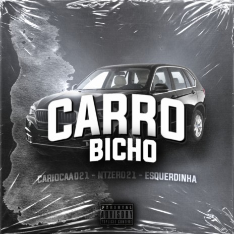 Carro bicho ft. Cariocaa021 & Prod. Kirxn | Boomplay Music