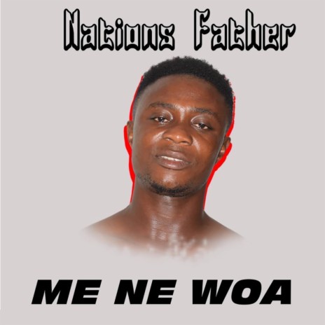 Me Ne Woa | Boomplay Music