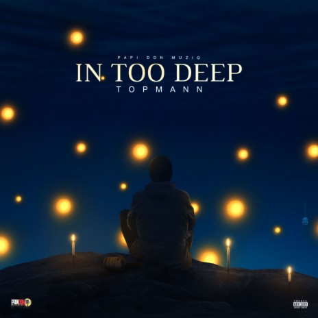 In Too Deep ft. Papi Don | Boomplay Music