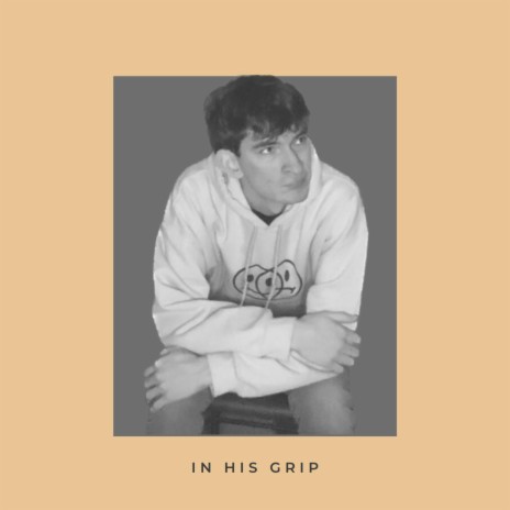 IN HIS GRIP | Boomplay Music