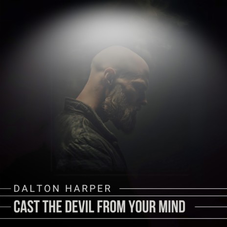 Cast The Devil From Your Mind | Boomplay Music