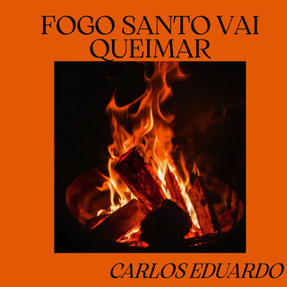 Fogo santo vai queimar