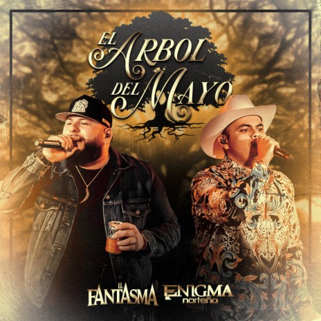 El Árbol del Mayo ft. Enigma Norteño | Boomplay Music