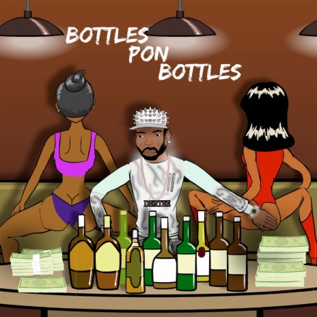 Bottles Pon Bottles | Boomplay Music