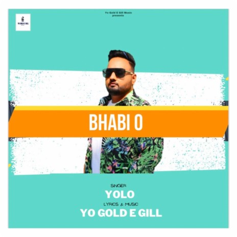 Bhabi O ft. Yo Gold E Gill | Boomplay Music