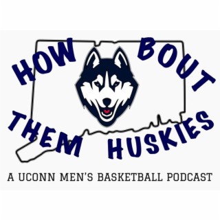 How Bout Them Huskies: Episode 20 (Seton Hall Recap/Butler Preview)