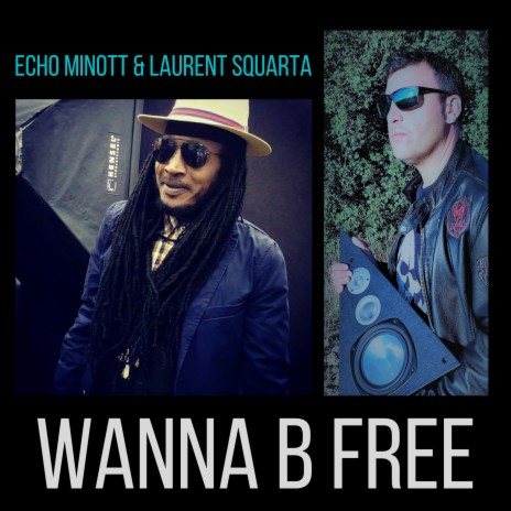 Wanna B Free ft. Laurent Squarta | Boomplay Music
