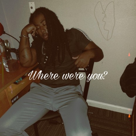 Where were you?