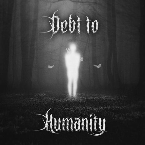 Debt to humanity | Boomplay Music