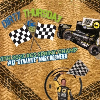 DIRTY THURSDAY - with 2023 RCS NOSA Sprint Car Champ, #13, ”Dynamite” Mark Dobmeier!!!