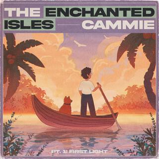 The Enchanted Isles Pt. 1: First Light