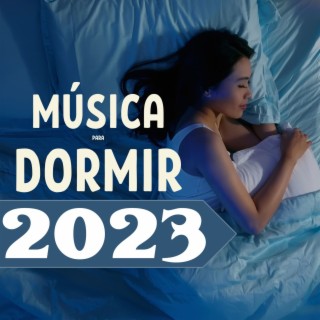 Música para Dormir 2023: Pistas de Relajación Profunda, Canciones de Máxima Meditación Mental y Corporal para Hipnosis