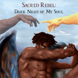 Sacred Rebel: Dark Night Of My Soul