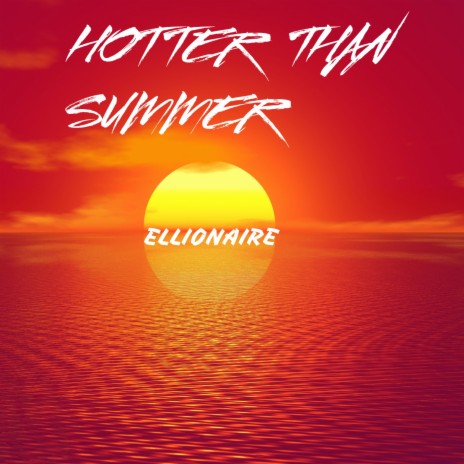 Hotter Than Summer | Boomplay Music