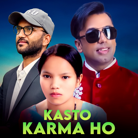 Kasto Karma Ho ft. Khuman Adhikari | Boomplay Music