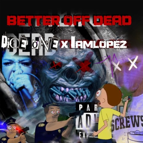 BETTER OFF DEAD ft. Iamlopez | Boomplay Music