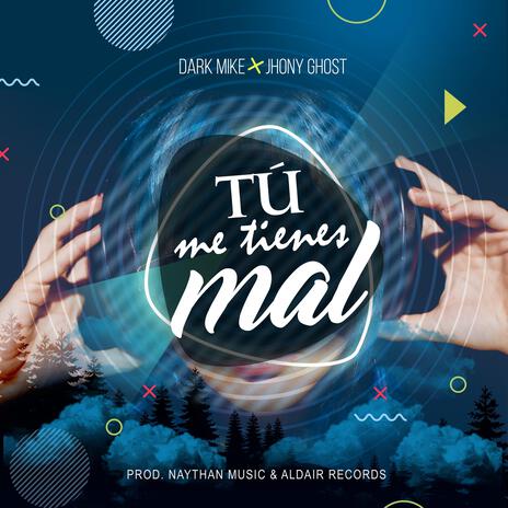 ME TIENES MAL ft. Jhony Ghost | Boomplay Music