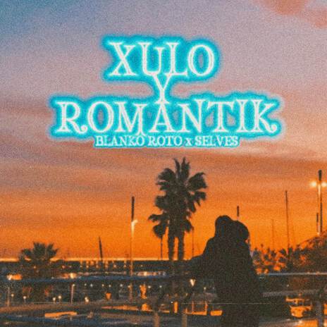 Xulo Y Romantik | Boomplay Music