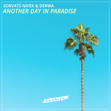 Another Day In Paradise ft. DERWA | Boomplay Music