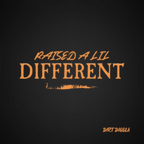 Raised A Lil Different | Boomplay Music